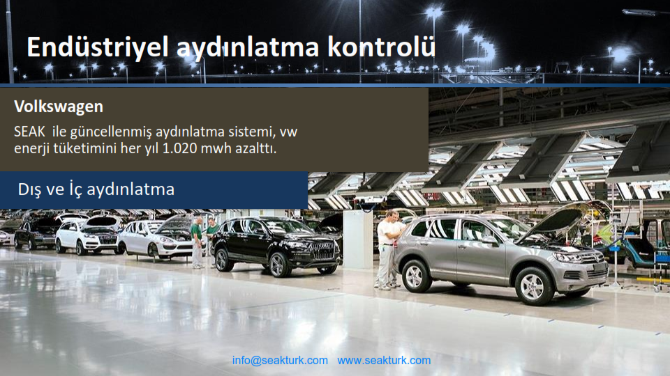 Volkswagen Fabrikalarında  SEAK Aydınlatma yönetimi ile her yıl 1 020 MWh. elektrik tasarrufu sağlandı